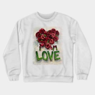 I am Love Crewneck Sweatshirt